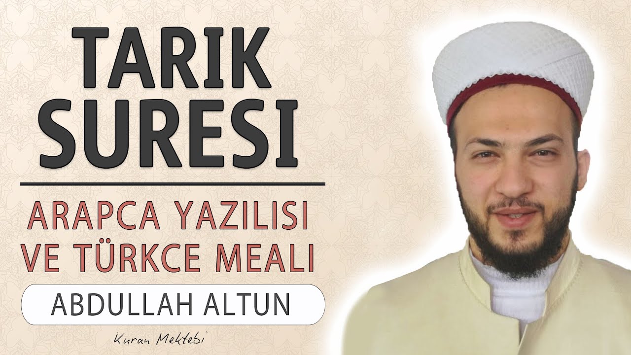 Tarık suresi anlamı dinle Abdullah Altun (Tarık suresi arapça yazılışı okunuşu ve meali)