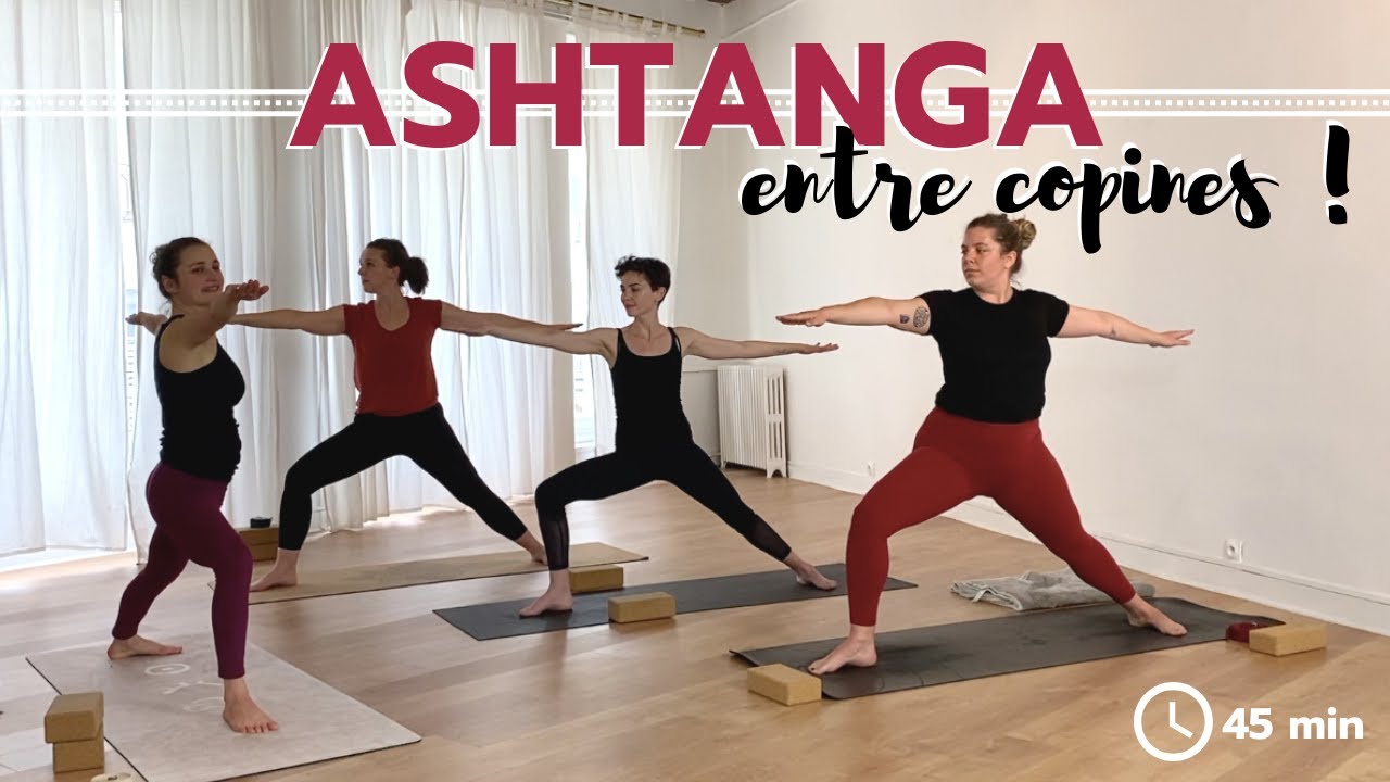 Ashtanga yoga : 1ere série (45min) - une pratique décomplexée, accessible aux débutants curieux