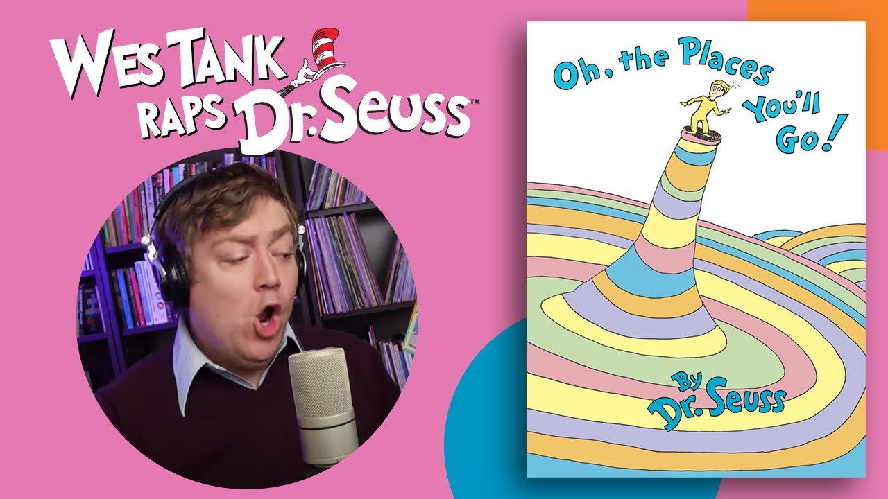 Dr Seuss - Wes Tank Raps Oh the Places You'll Go!