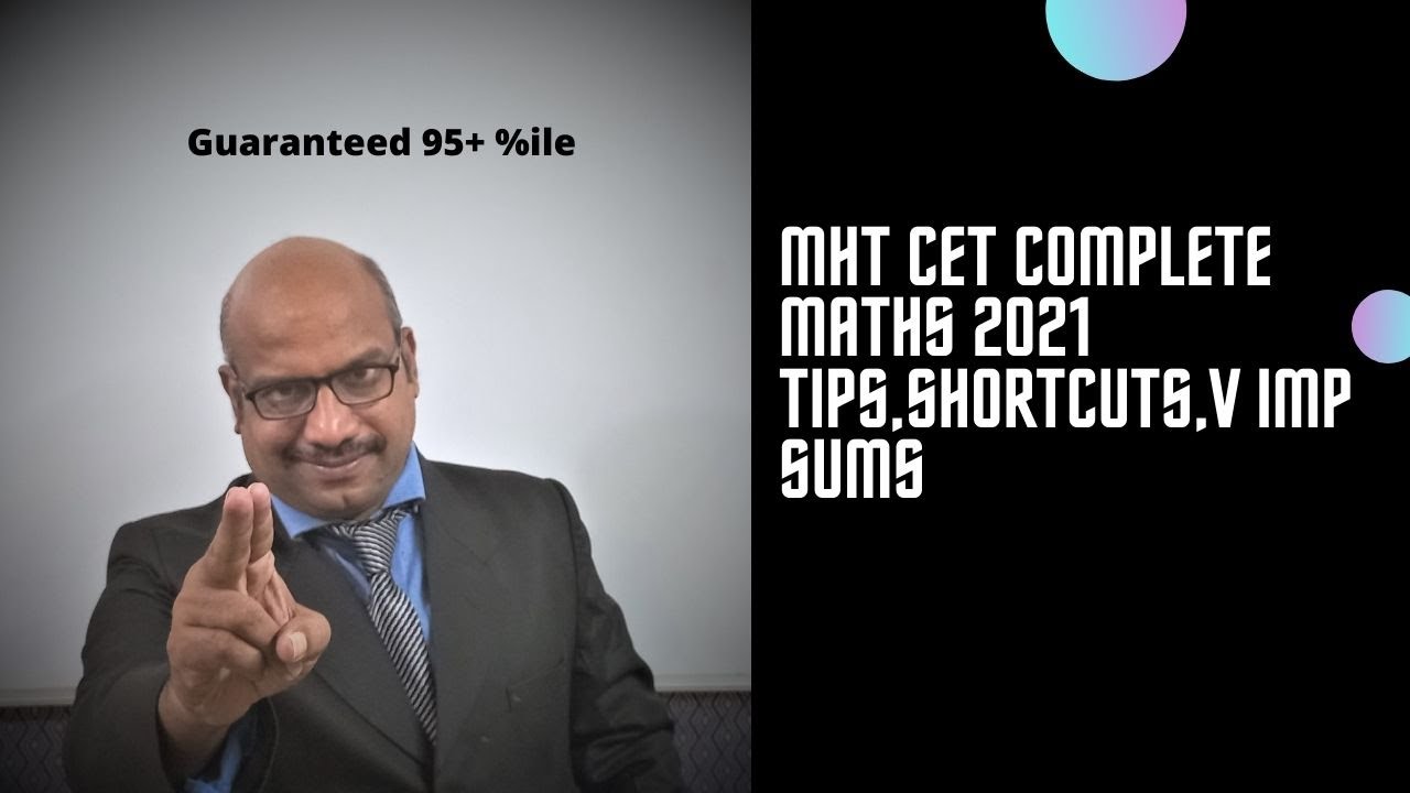 MHT CET 2021 COMPLETE MATHEMATICS AMAZING SHORTCUTS & V IMP SUMS (PART 1)
