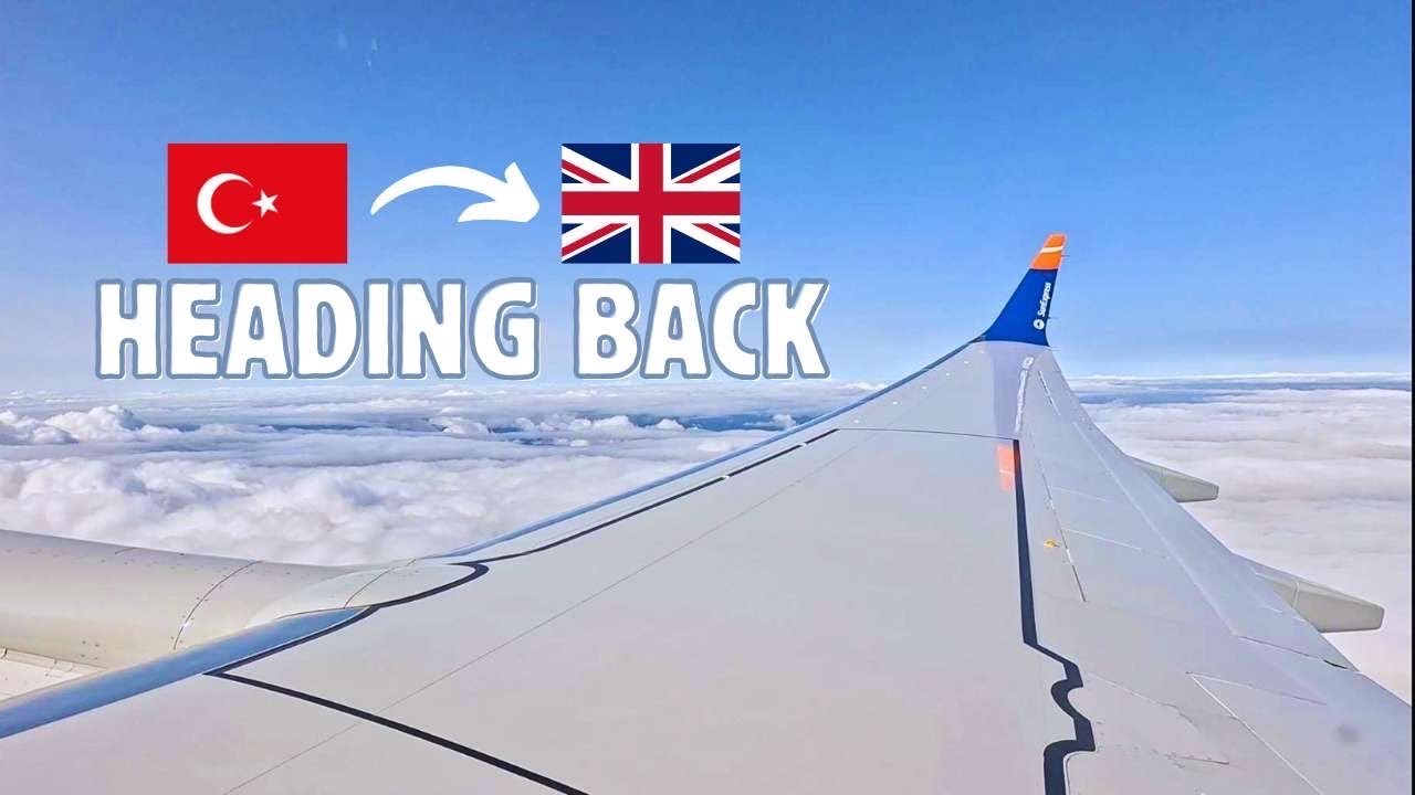 Goodbye Turkey 🇹🇷 | Flying✈️ Back to the UK