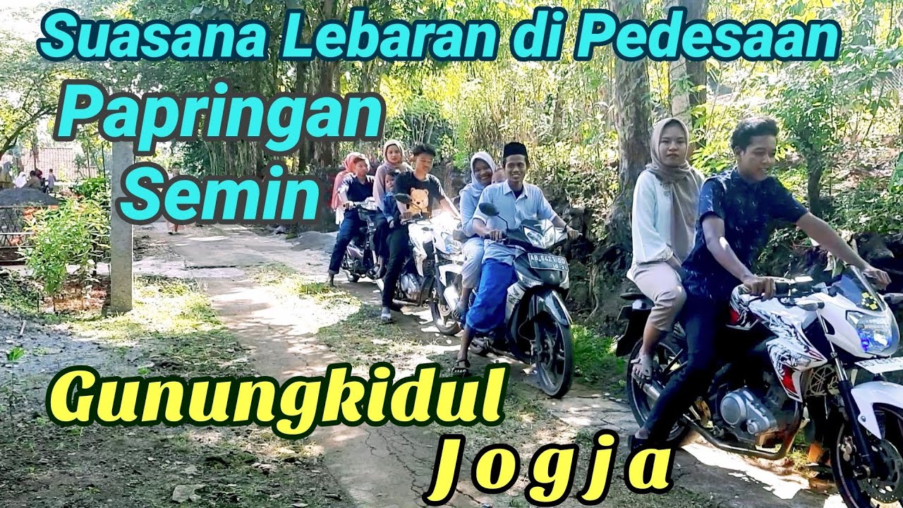 SUASANA LEBARAN DI PEDESAAN || DUSUN PAPRINGAN SEMIN GUNUNGKIDUL