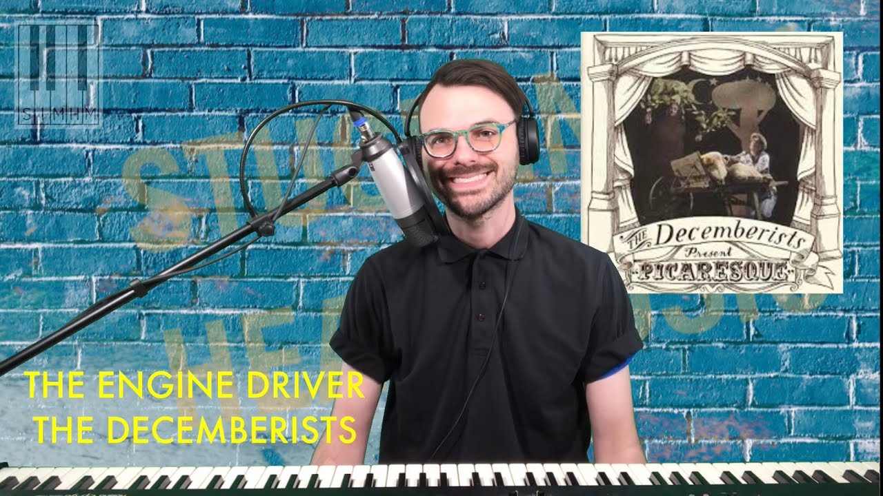 The Engine Driver (The Decemberists) - Stuck In My Head Cover