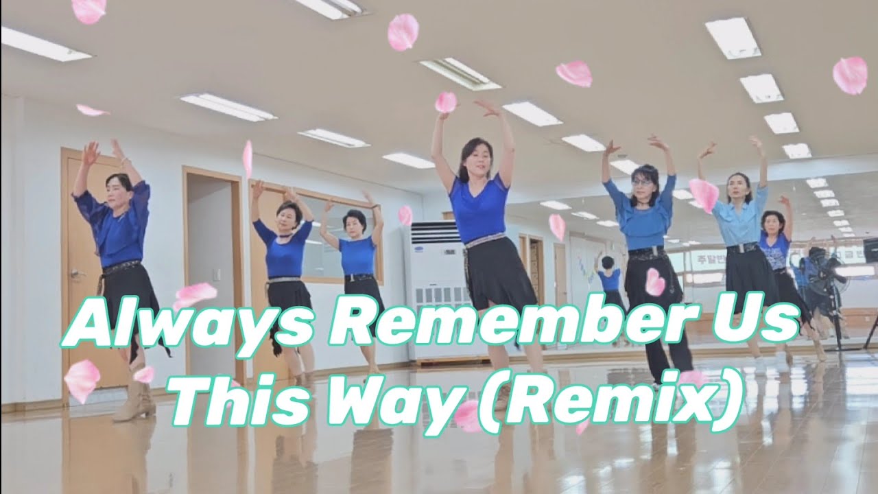 Always Remember Us This Way (Remix) - Linedance (Beginner) || JJ 오후초급반