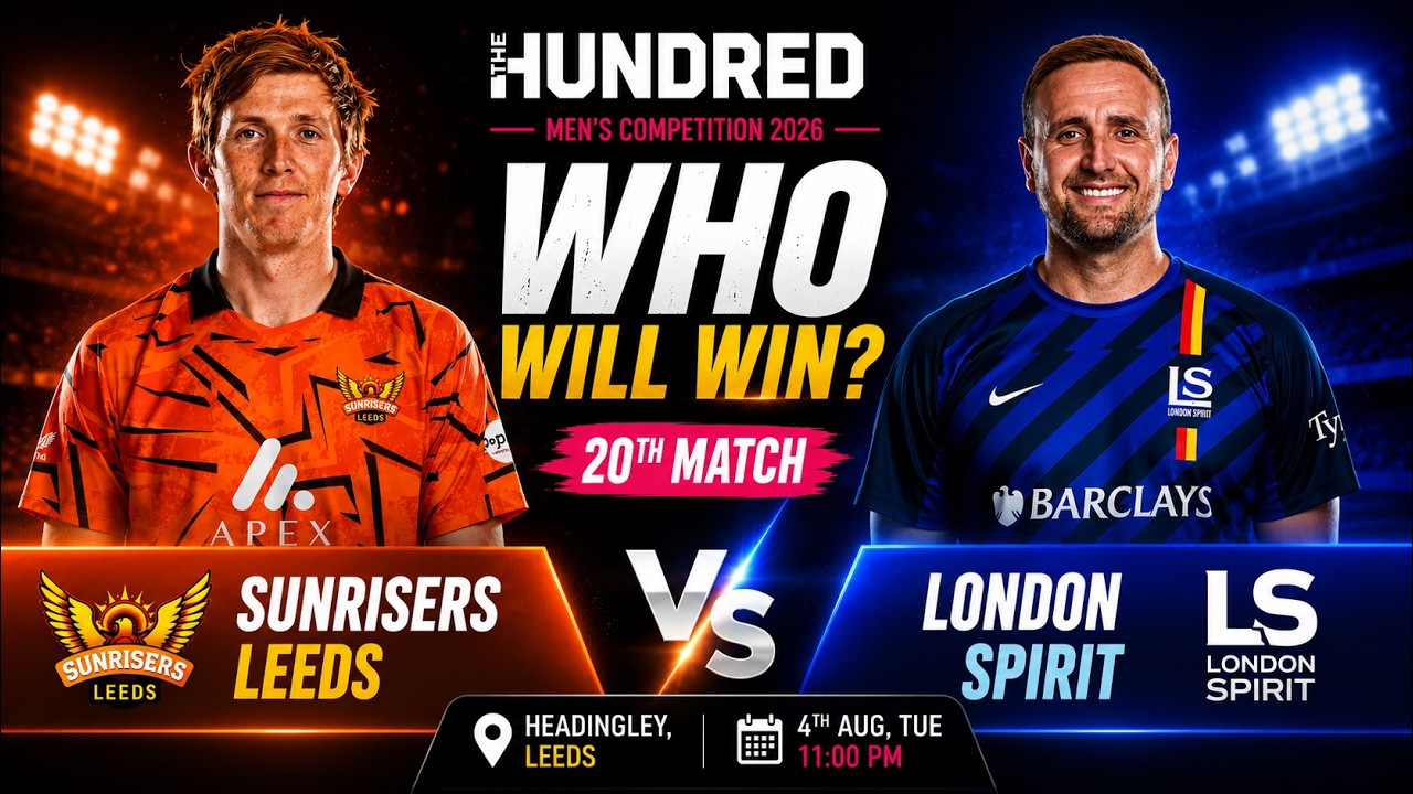 SL vs LS Who Will Win? | The Hundred 2026 20th Match Prediction, Sunrisers Leeds vs London Spirit