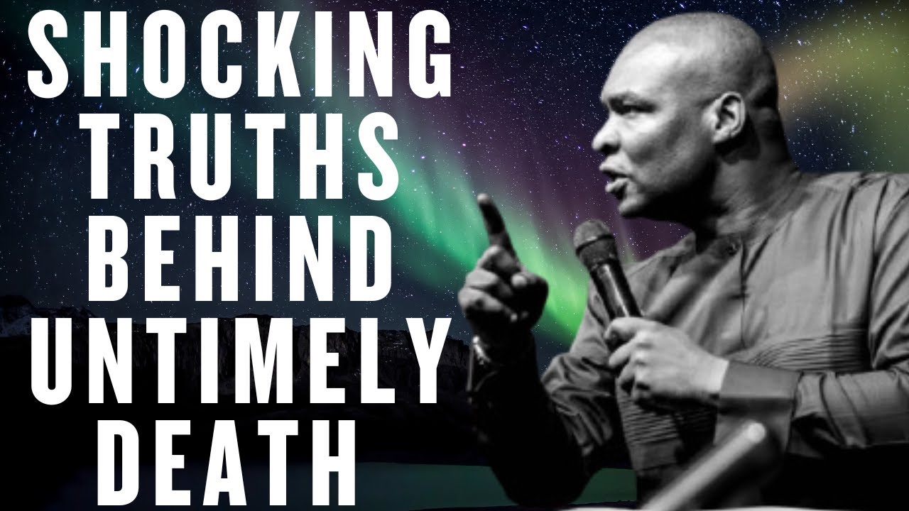 THE SHOCKING TRUTHS BEHIND UNTIMELY DEATH | APOSTLE JOSHUA SELMAN