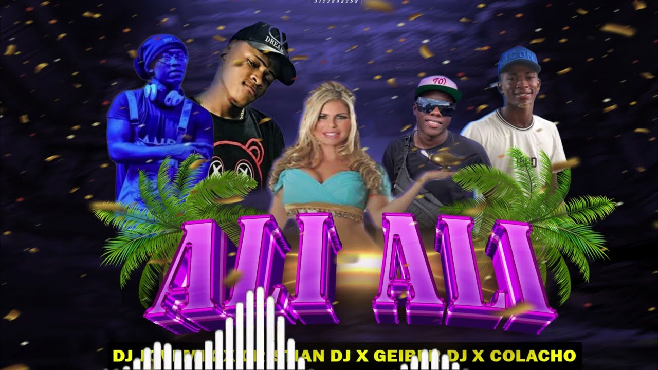 Ali Ali ➕ Geiber Dj ➕Dj jovi mix ➕ Colacho➕Friky mory