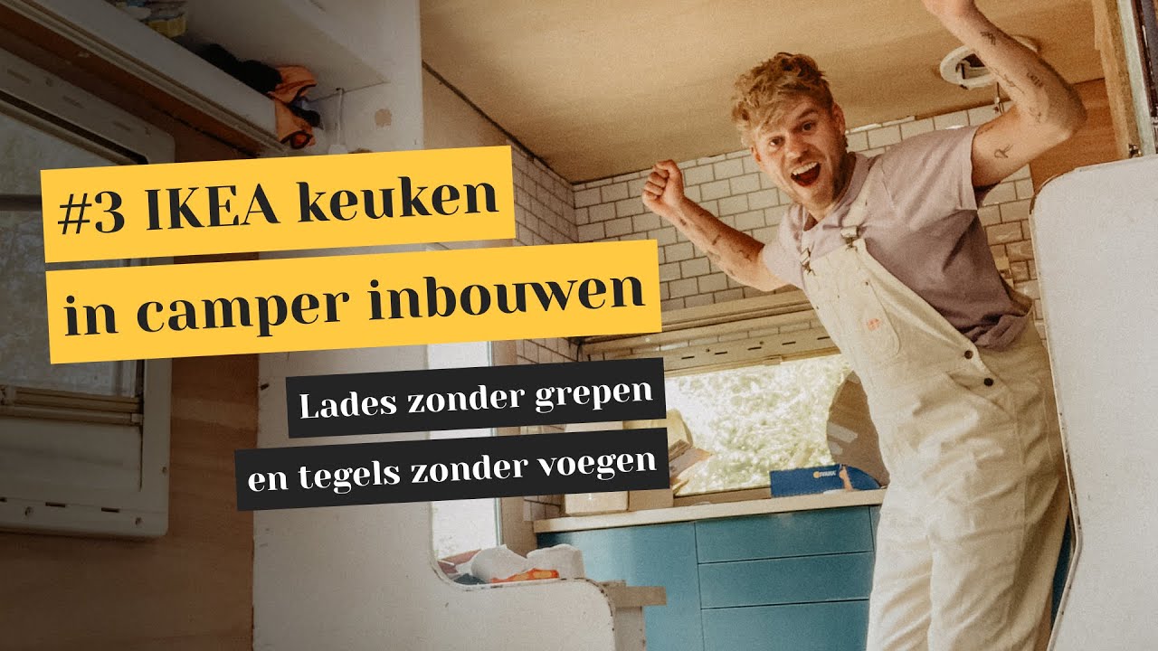 #3 IKEA KEUKEN IN CAMPER INBOUWEN | Lades zonder grepen en tegels zonder voegen 🚐🧑‍🍳