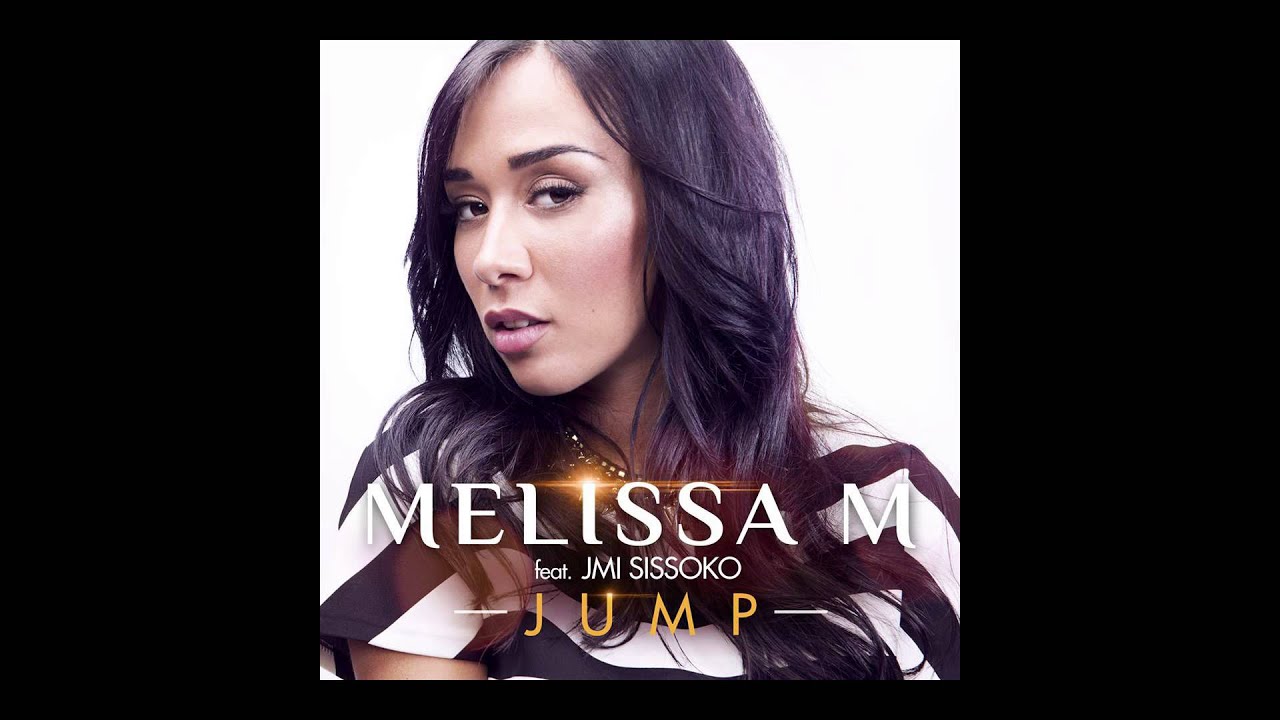 Melissa M - Jump [ft. JMI Sissoko]