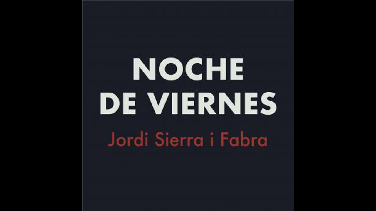 Noche de viernes - Jordi Sierra I Fabra