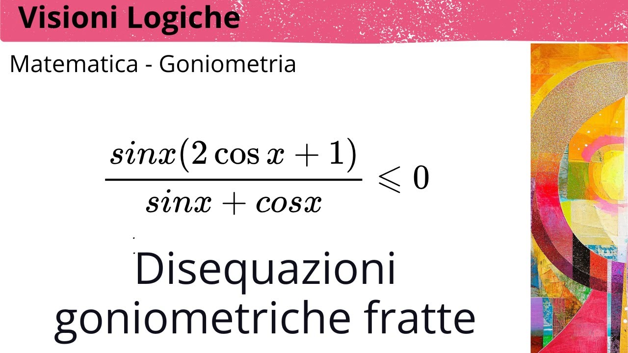 Come risolvere le disequazioni goniometriche fratte