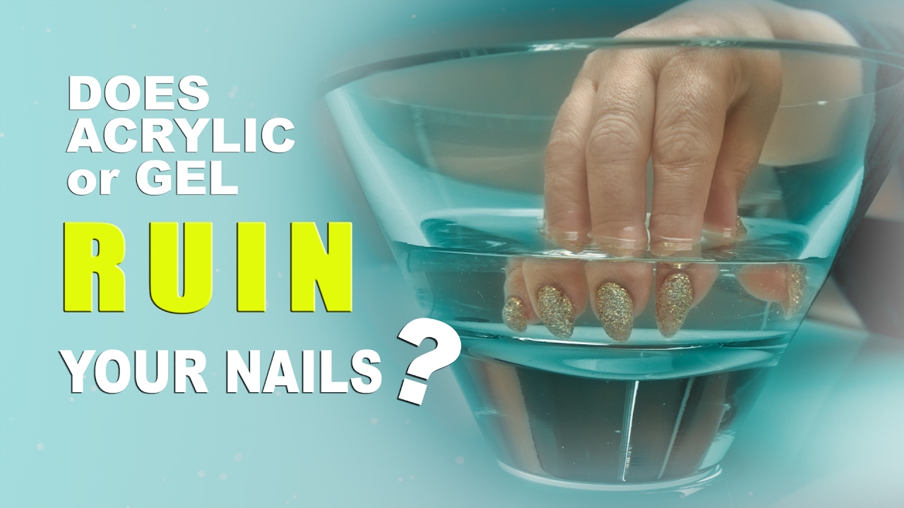 Does Acrylic or Gel Ruin Your Nails?