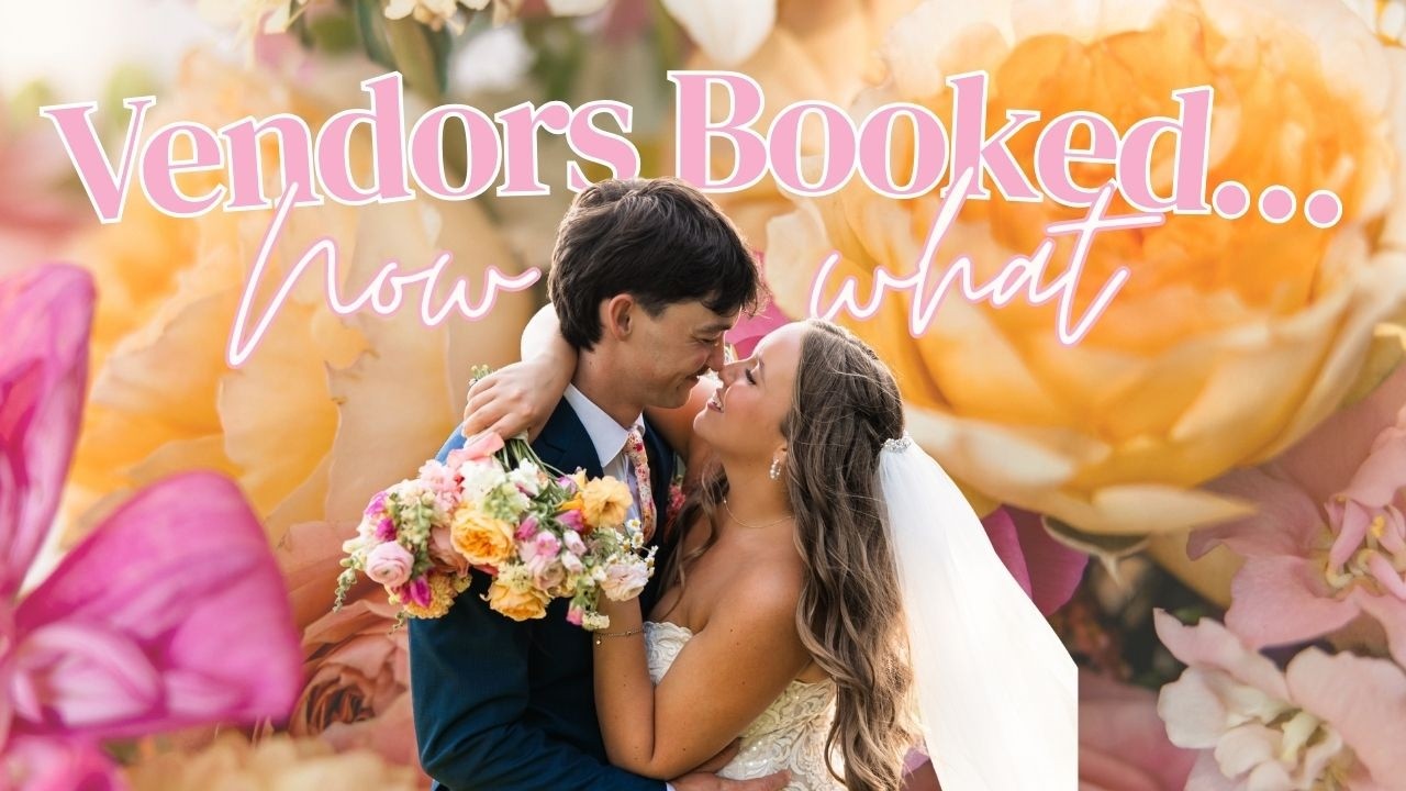 Booked Your Wedding Vendors? Here's What's Next