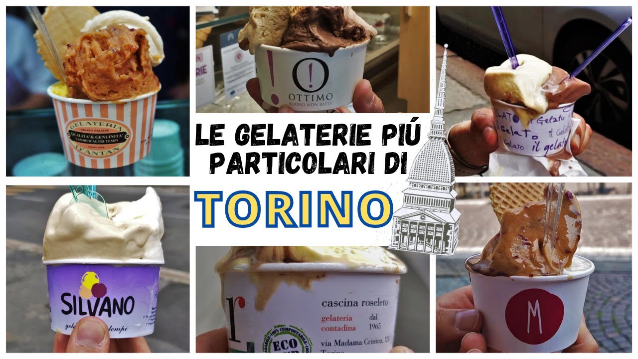 LE GELATERIE Più PARTICOLARI di TORINO