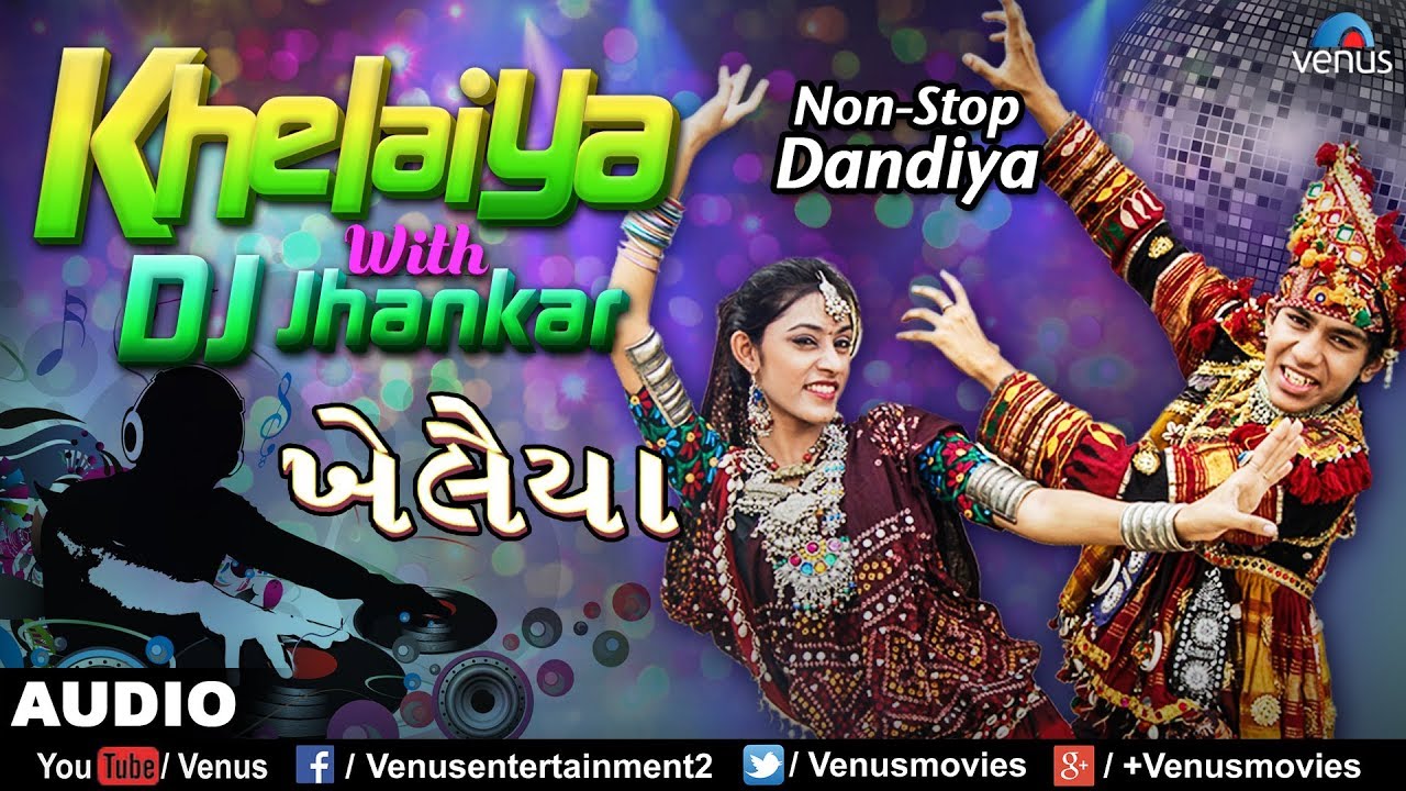 Dj Khelaiya : JHANKAR BEATS | Non-Stop Gujarati Dandiya & Garba Songs 2017