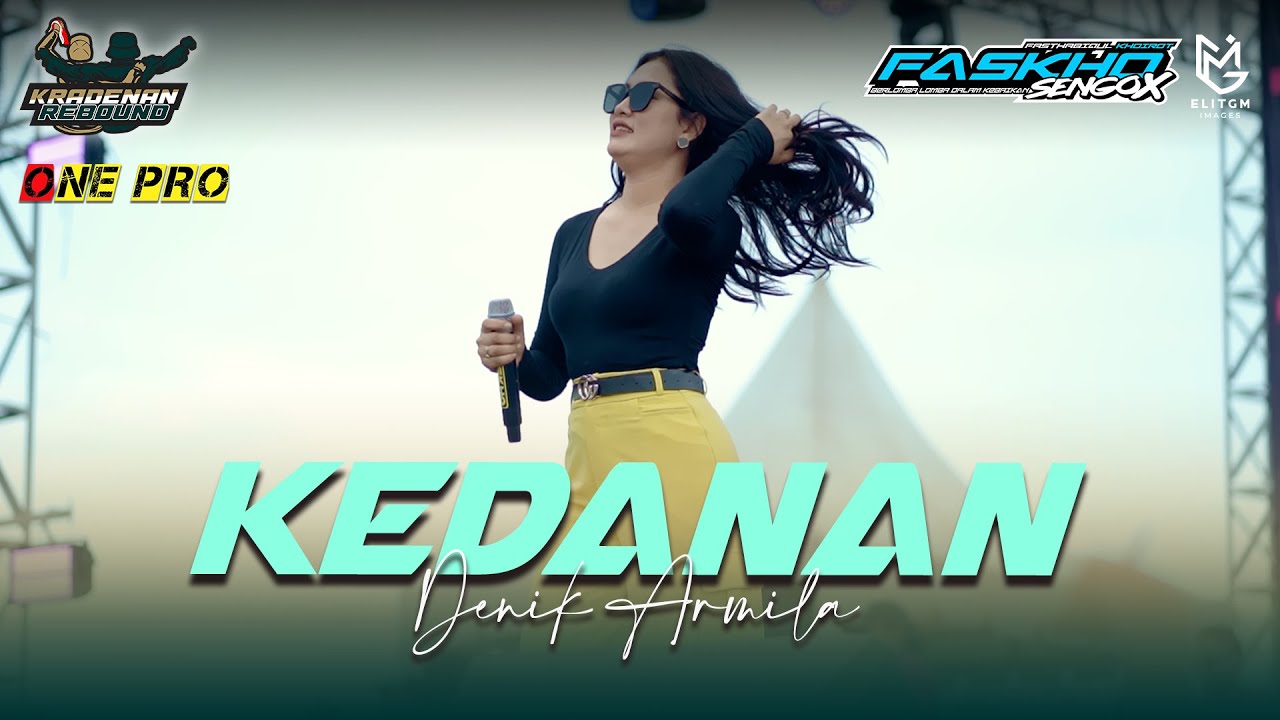 DENIK ARMILA - KEDANAN | KRADENAN REBOUND x ONE PRO || FASKHO SENGOX AUDIO || ELITGM
