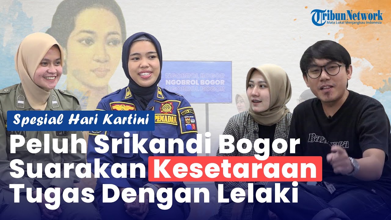 NGOBROL BOGOR - Spesial Hari Kartini : Peluh Srikandi Bogor Suarakan Kesetaraan Tugas Dengan Lelaki