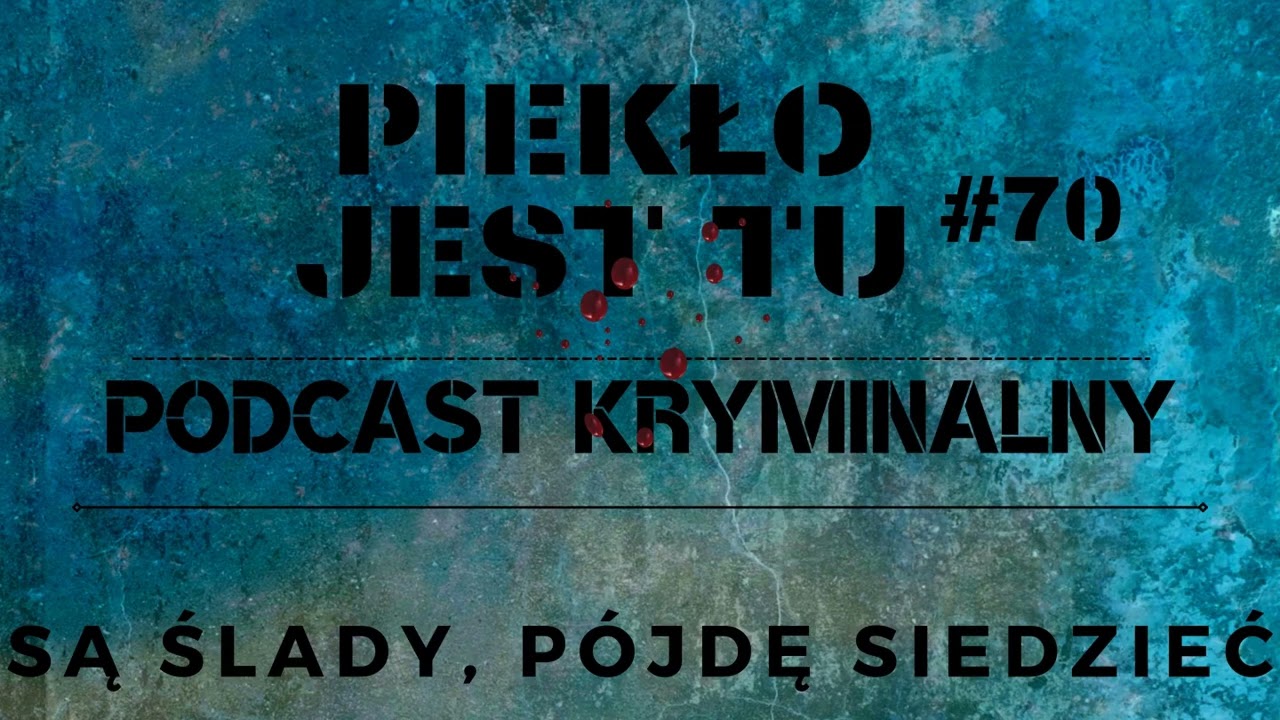 Podcast 70. Są ślady, pójdę siedzieć