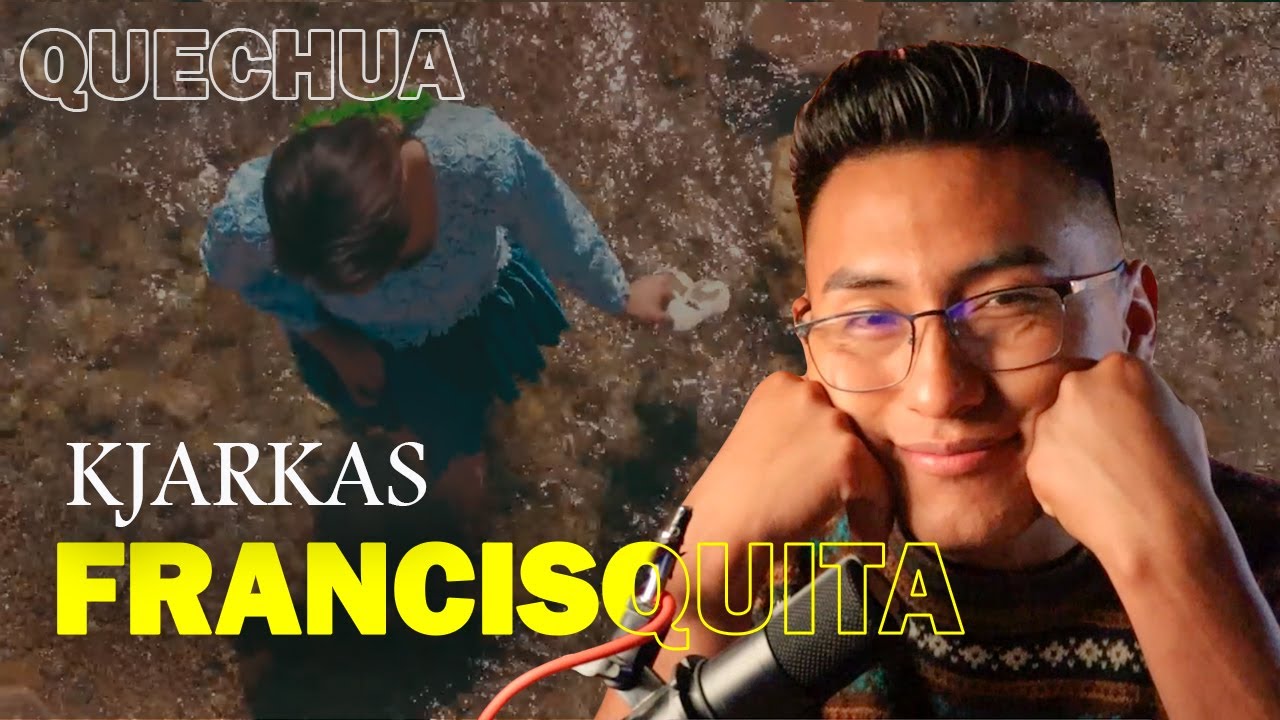 Aprende QUECHUA con FRANCISQUITA de los KJARKAS | Traducción de canción Francisquita de los Kjarkas