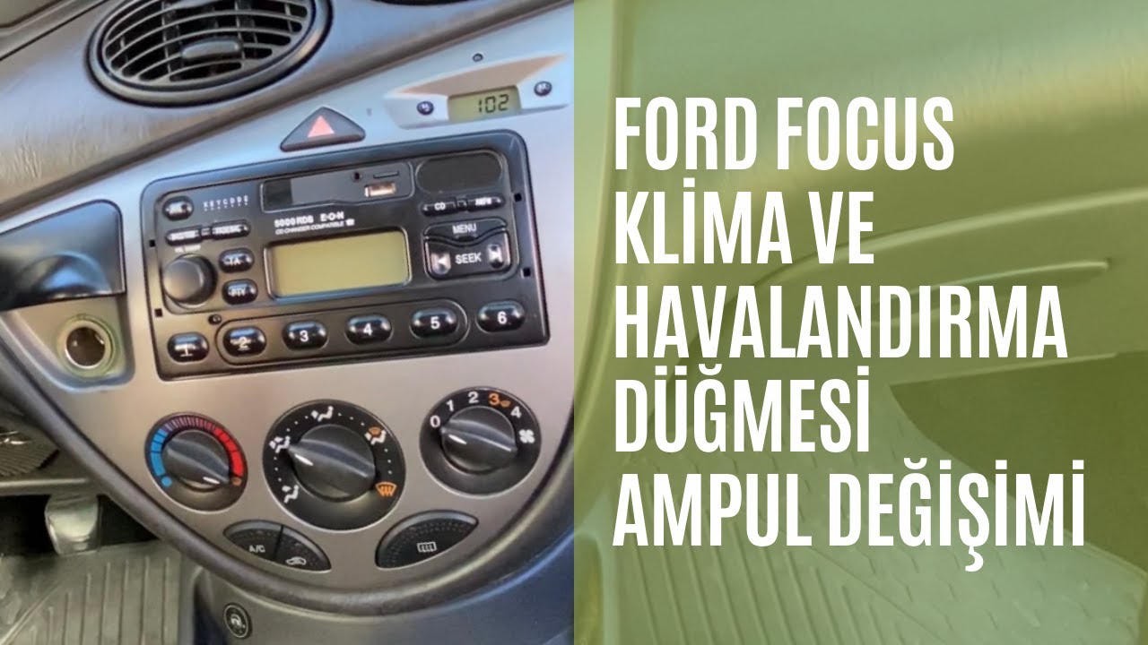 FORD FOCUS Klima Ve Havalandırma Düğmesi Ampul Değişimi