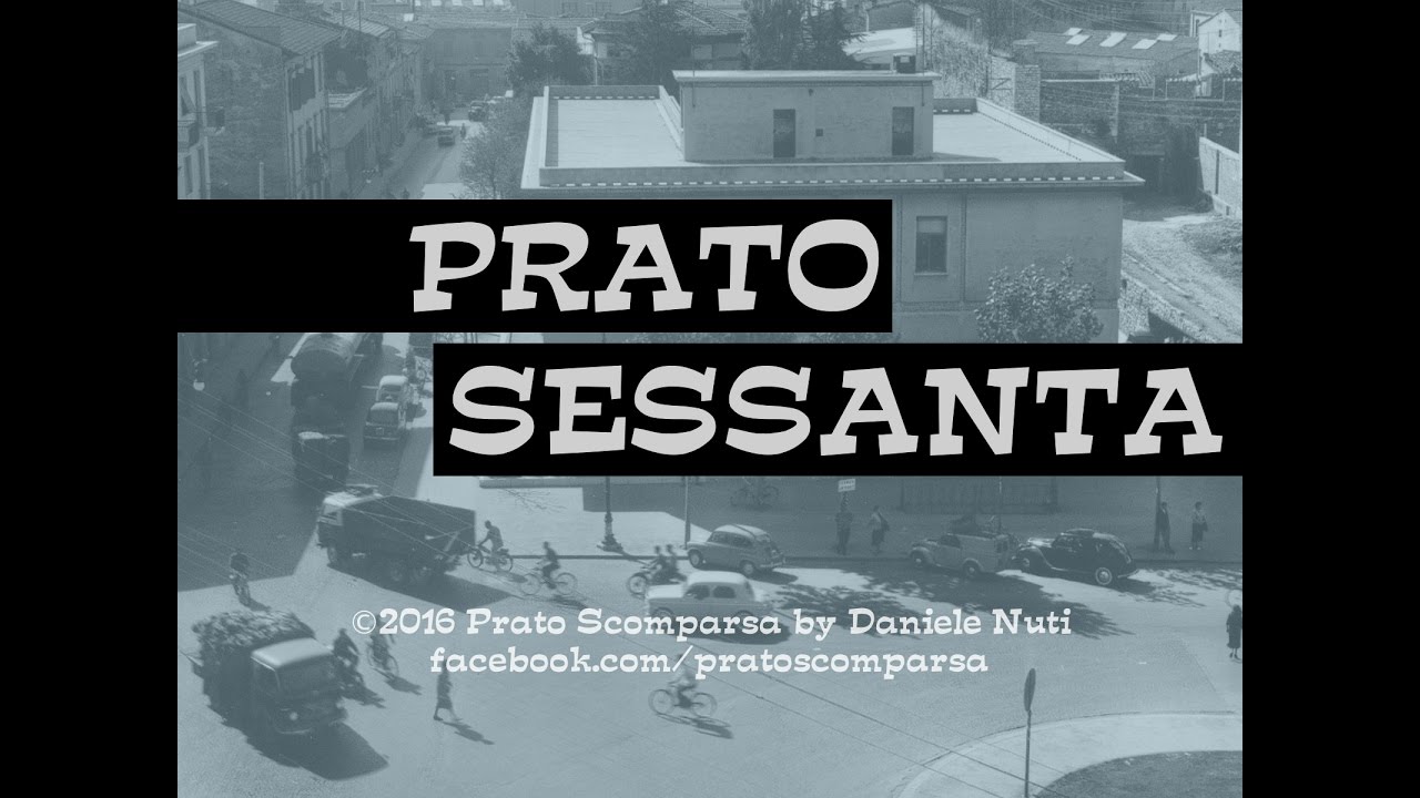 Prato Sessanta... la nostra città mezzo secolo fa.