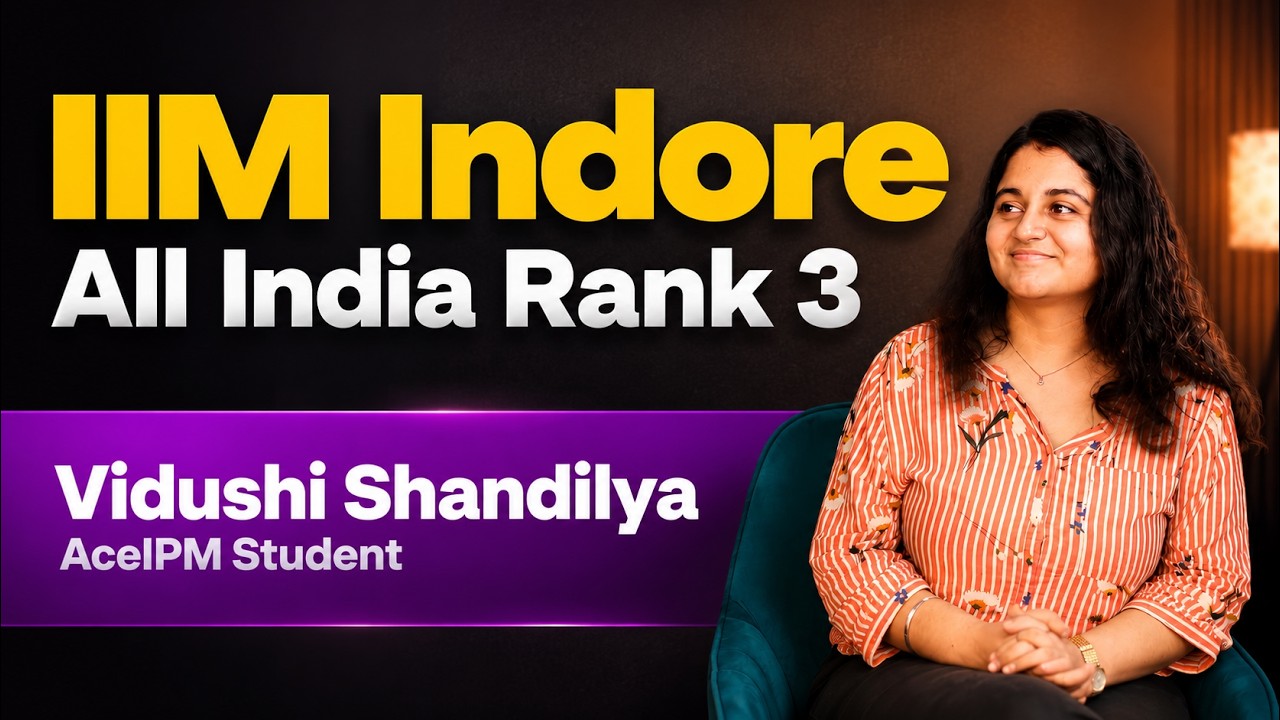 Rejection in IIMB to AIR 3 in IIM Indore IPM | Vidushi, AceIPM Student