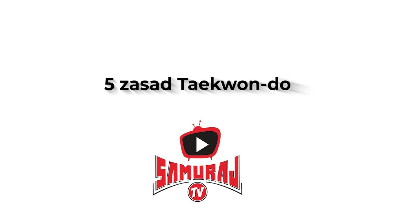 Poradnik Samuraja: 5 zasad Taekwon-do