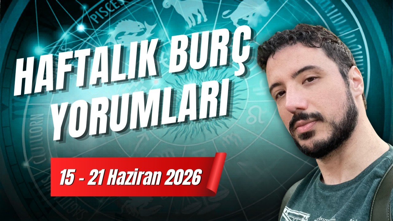 SABIR SABIR SABIR! | 15 - 21 HAZİRAN BUR&Ccedil; YORUMLARI!