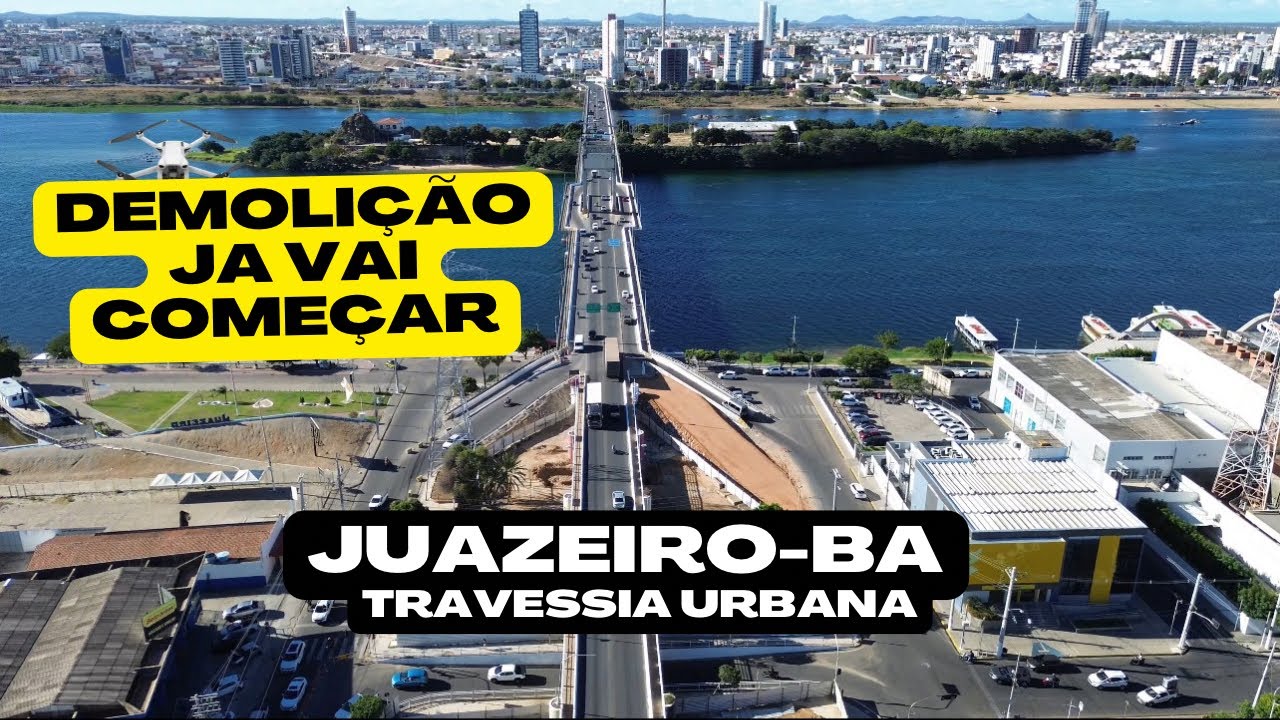 JUAZEIRO BA Demolição da Banca já vai começar! Ponte Presidente Dutra