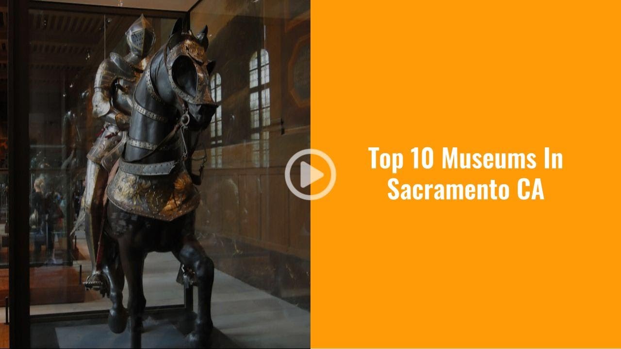 Top 10 Museums In Sacramento