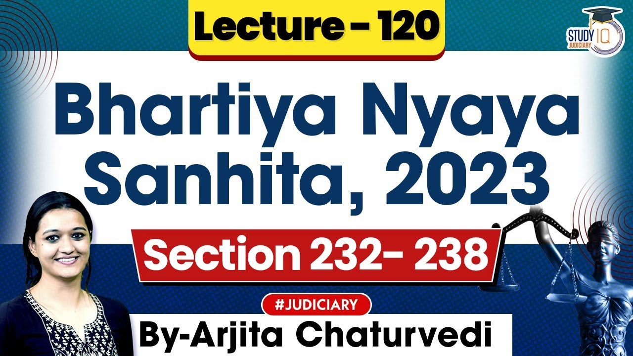 Bhartiya Nyaya Sanhita 2023 | Lec 120 : Section 232-238 BNS 2023 | New Criminal Laws DetailedLecture