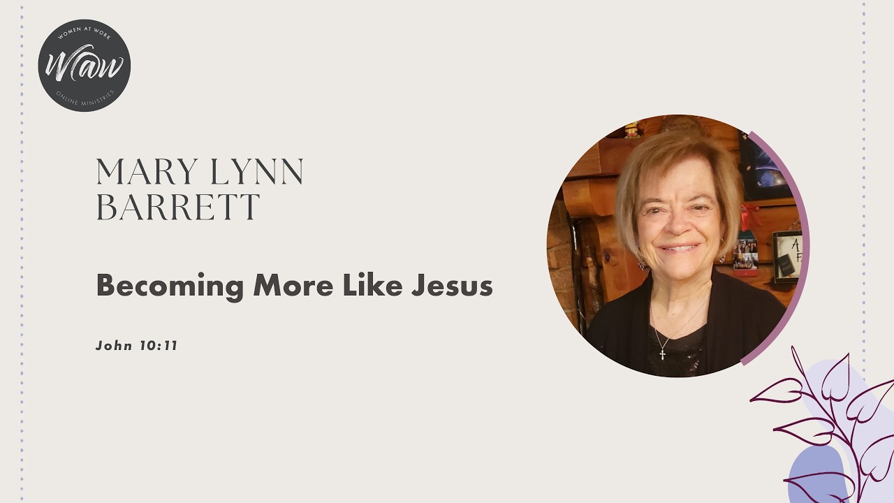 LET US UNITE IN PRAYER – Becoming More Like Jesus (Mary Lynn Barrett)