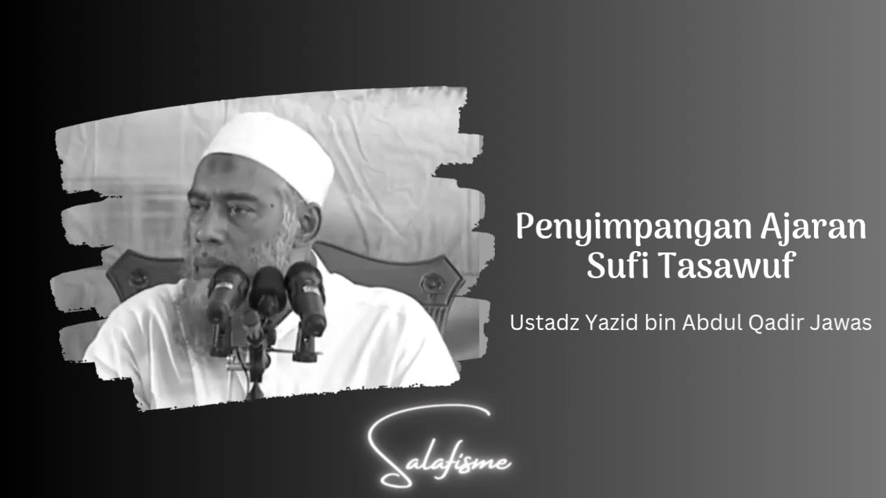 Penyimpangan Ajaran Sufi Tasawuf | Ustadz Yazid bin Abdul Qadir Jawas