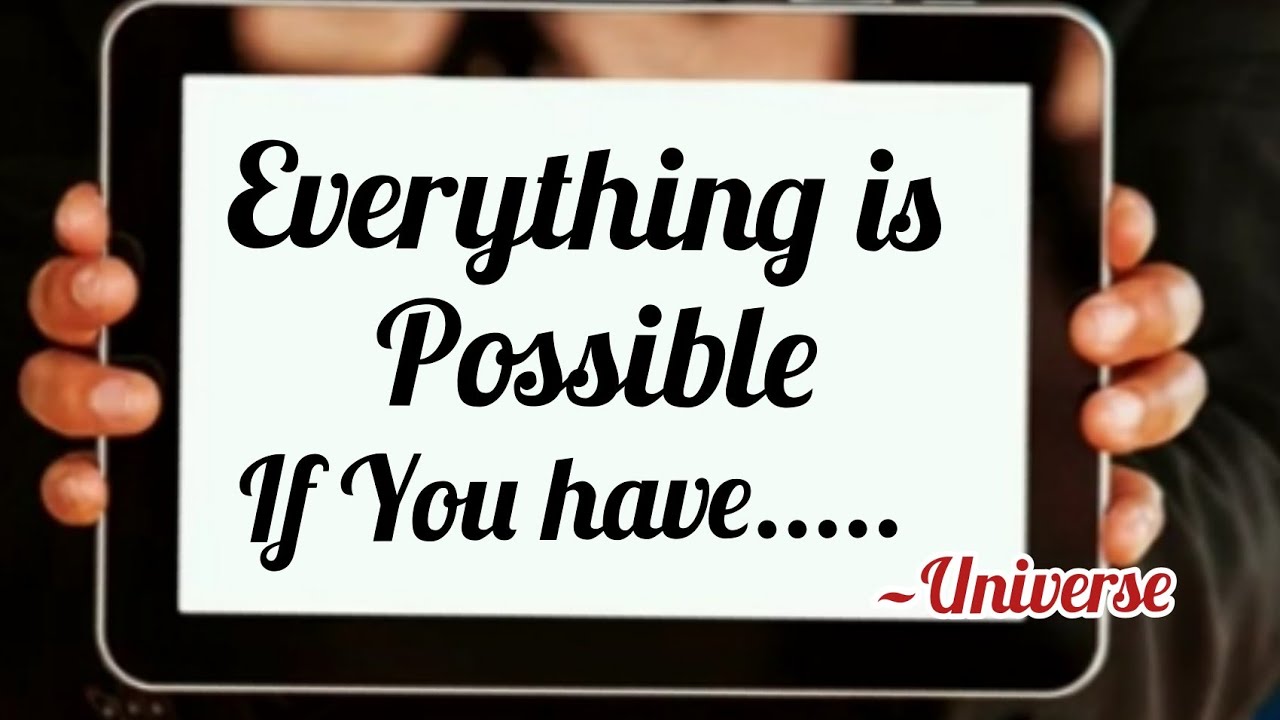 Everything is possible if you have..... // Message From Universe 🌈🦋❤️