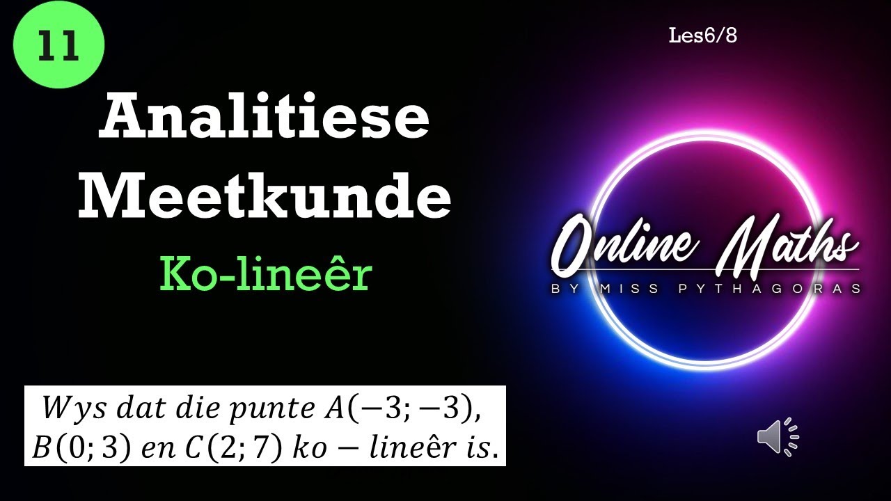 Analitiese Meetkunde Graad11: L6 Koline&ecirc;r | Wiskunde |
