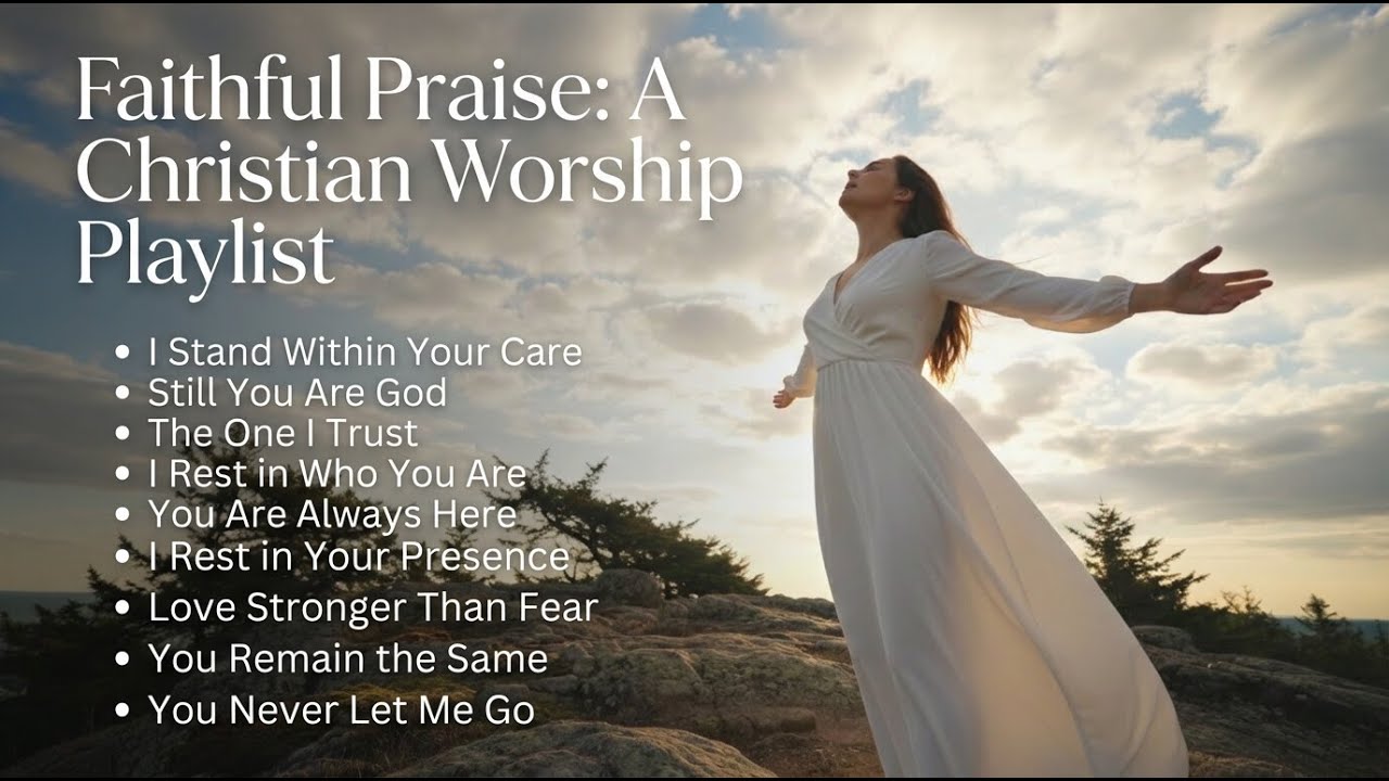 Christian Worship Playlist ✝️ | Faithful Praise – Christian Worship Songs for Prayer, Trust 🎶
