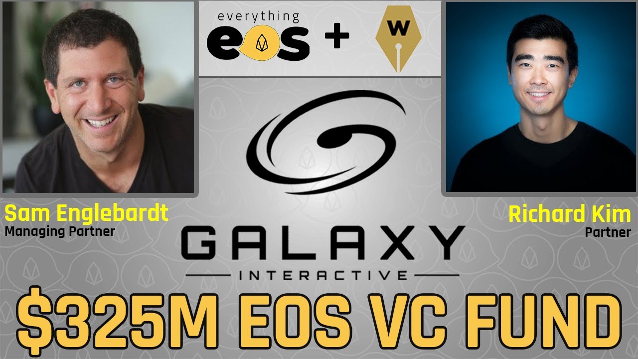 Galaxy Interactive Discusses $325m EOS VC Fund and Their Strategy for Growing EOS.IO Innovation