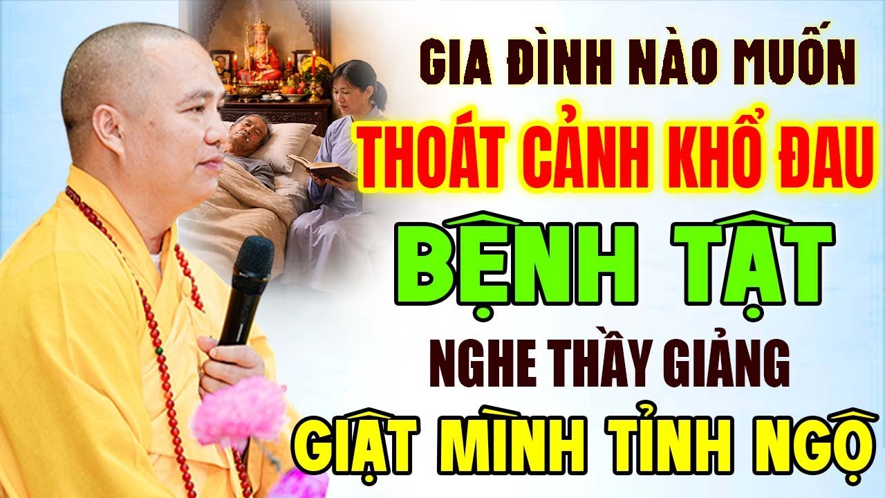 GIA ĐÌNH NÀO MUỐN THOÁT KHỎI CẢNH KHỔ ĐAU BỆNH TẬT NGHE THẦY GIẢNG MÀ GIẬT MÌNH TỈNH NGỘ ( HAY QUÁ )
