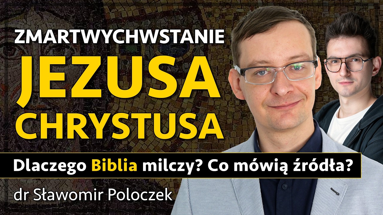 Zmartwychwstanie Jezusa Chrystusa - Co m&oacute;wią źr&oacute;dła pisane z epoki? - dr Sławomir Poloczek