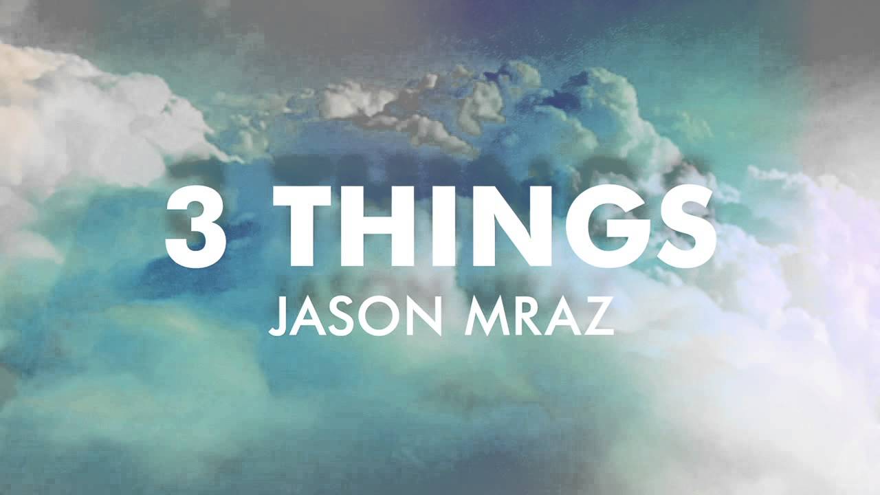Jason Mraz - 3 Things (Official Audio)