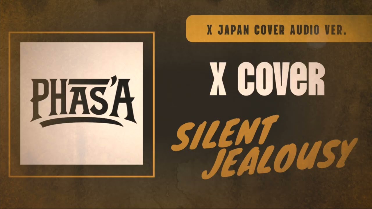 SILENT JEALOUSY ~ X JAPAN [COVERED by PHAS'A] FULL BAND COVER AUDIO