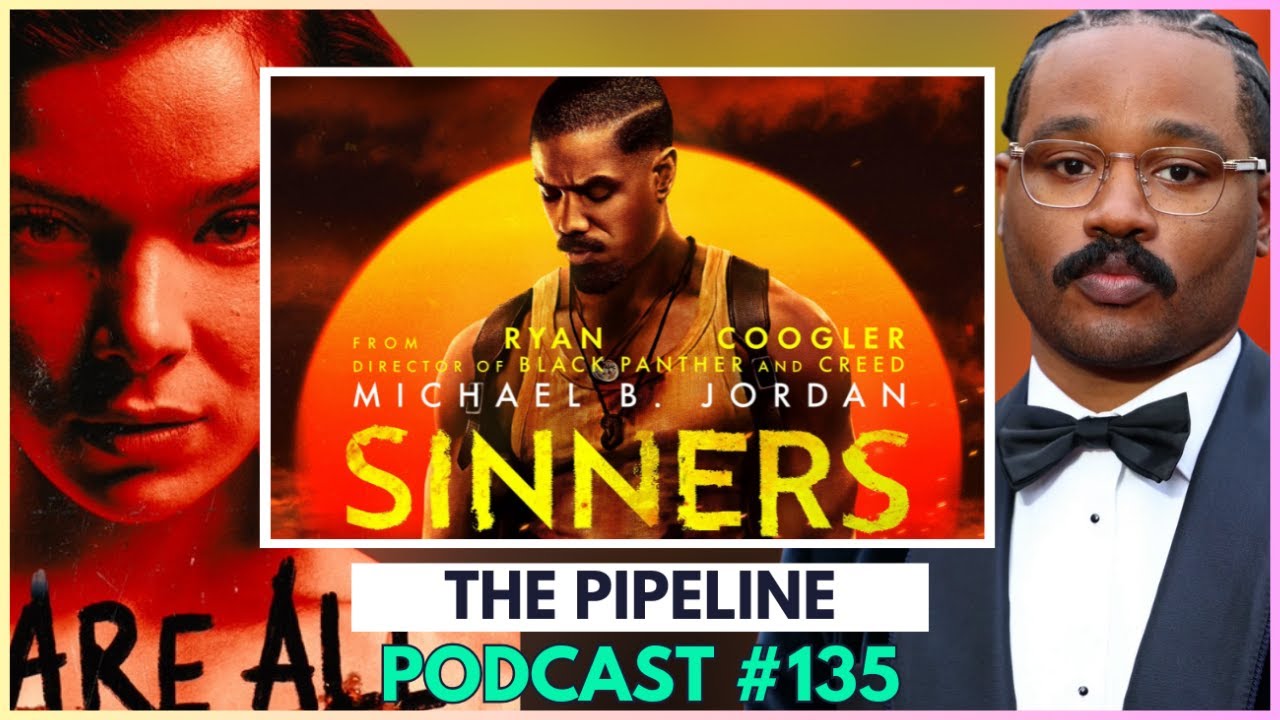 Is Sinners a Greatest of All Time? | FT. @SuperHeroNexus | The Pipeline Podcast #135