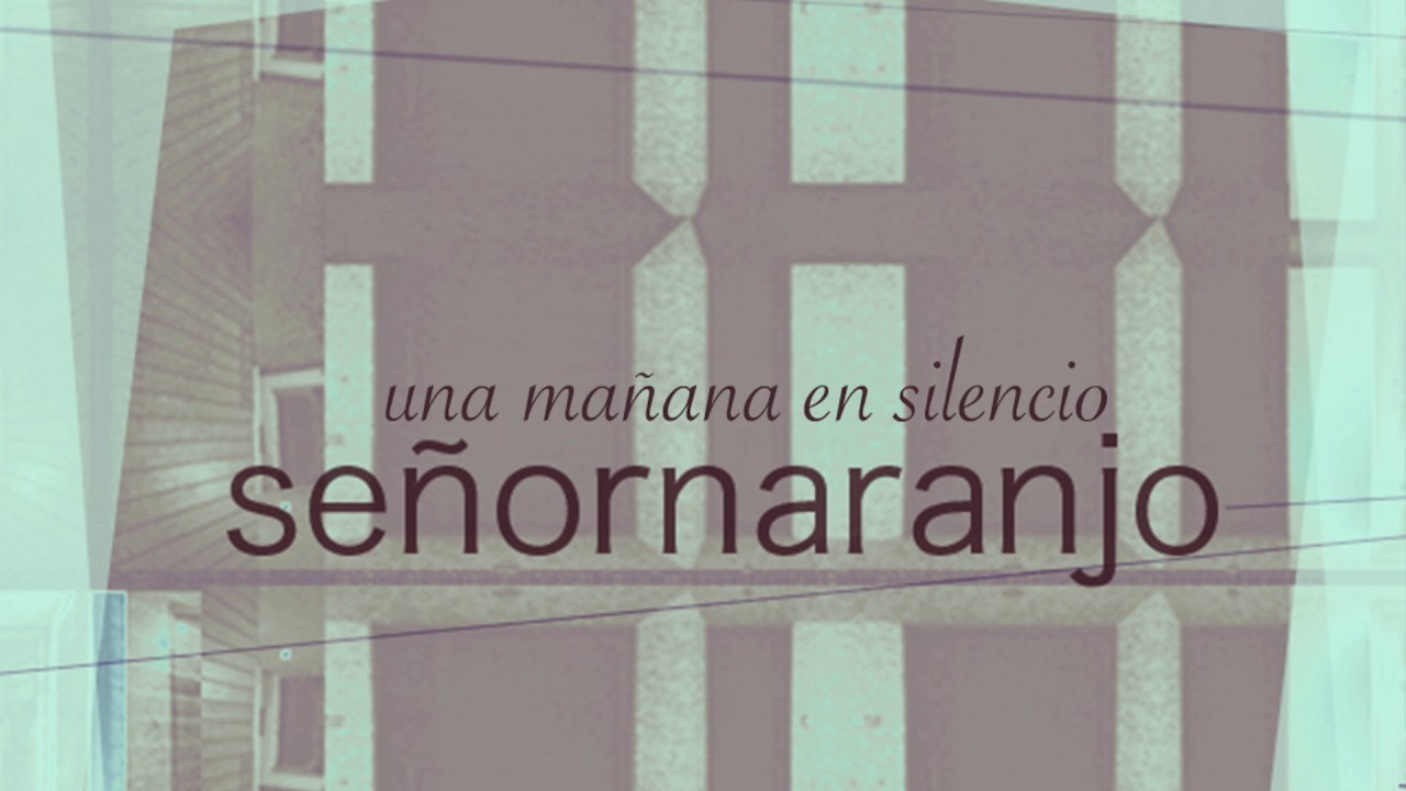 Señor Naranjo - Una mañana en silencio