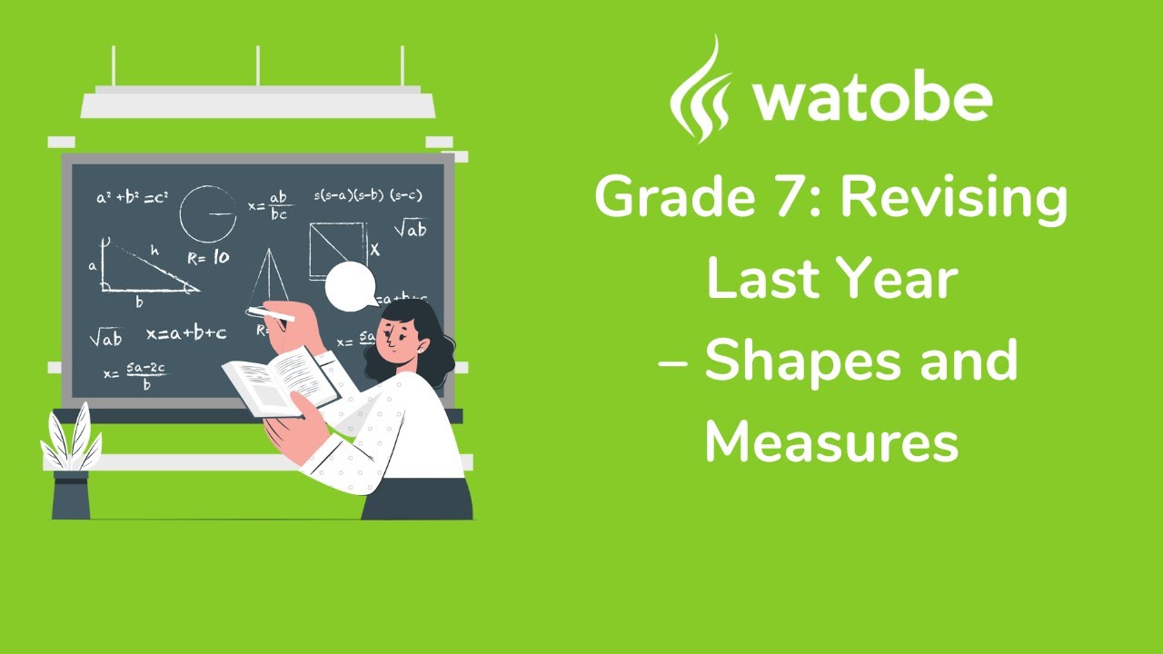 Grade 7 - Revising Last Year (shapes and measures)