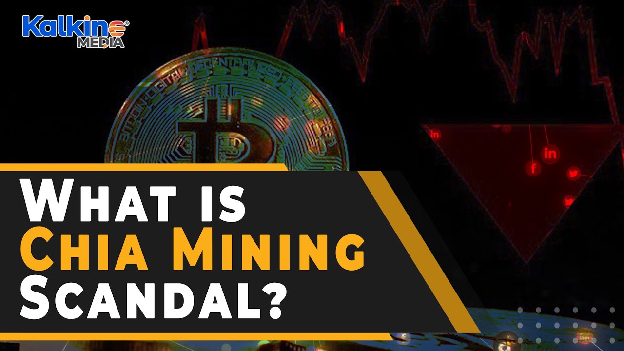 What is Chia Mining Scandal?