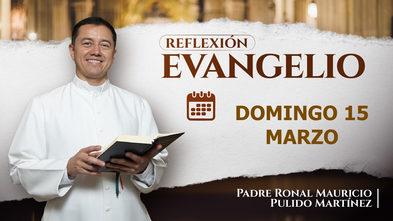 EVANGELIO DE HOY DOMINGO 15 DE MARZO DE 2026