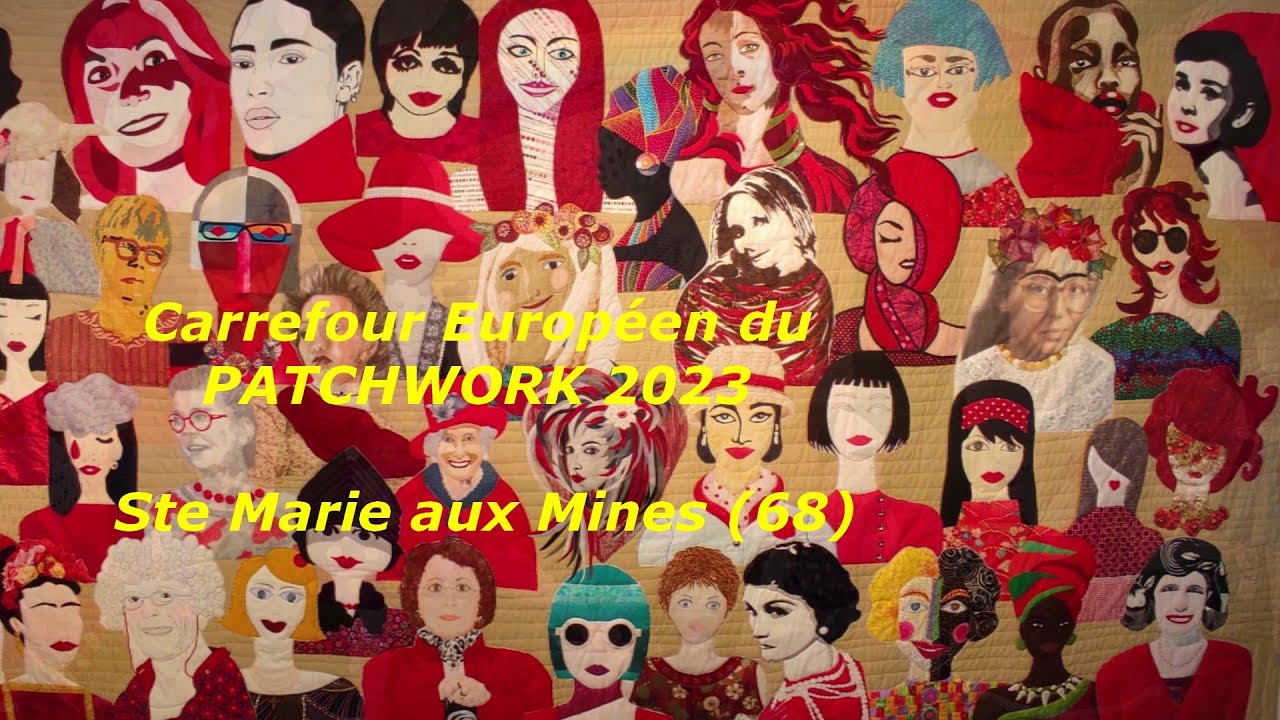 Carrefour Européen du PATCHWORK et ARTS TEXTILES / 2023 /Ste Marie aux Mines / Bas-Rhin / FRANCE /