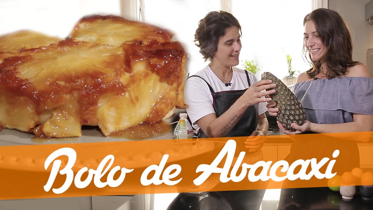 Aproveitando todo o Abacaxi! - Bolo de Abacaxi - Carol Fiorentino