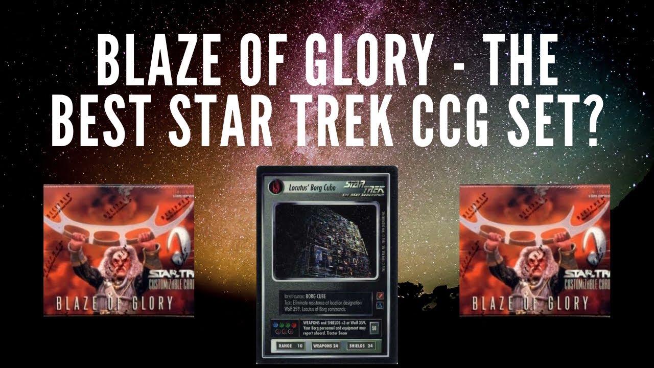 Star Trek CCG - Blaze of Glory - Best Set in the Game?