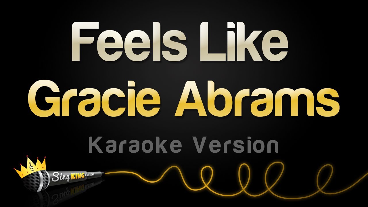 Gracie Abrams - Feels Like (Karaoke Version)